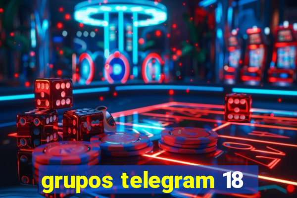 grupos telegram 18